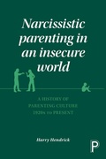 Cover: Narcissistic Parenting in an Insecure World - Policy Press