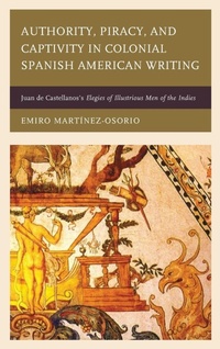 Abbildung von: Authority, Piracy, and Captivity in Colonial Spanish American Writing - Bucknell University Press