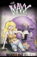 Cover: The Maxx: Maxxed Out, Vol. 1 - Idea & Design Works