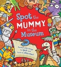 Cover: Spot the Mummy in the Museum - Words & Pictures