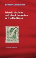 Cover: Islamic Charities and Islamic Humanism in Troubled Times - Manchester University Press