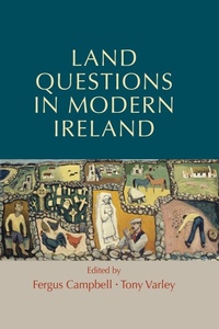 Enlarge image Cover: Land Questions in Modern Ireland - Manchester University Press