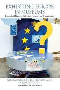 Abbildung von: Exhibiting Europe in Museums - Berghahn Books