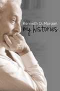 Cover: Kenneth O. Morgan: My Histories - University of Wales Press
