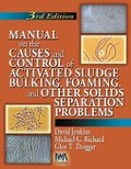 Cover: Manual on the Causes and Control of Activated Sludge Bulking, Foaming and other Solids Separation Problems - IWA Publishing