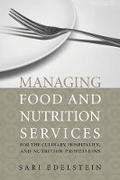 Cover: Managing Food and Nutrition Services for the Culinary, Hospitality, and Nutrition Professions - Jones and Bartlett Publishers, Inc