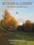Cover: Between the Coverts - Quiller Publishing Ltd