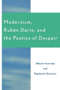 Abbildung von: Modernism, Ruben Dar'o, and the Poetics of Despair - University Press of America