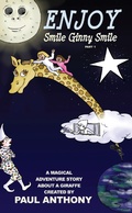 Cover: Enjoy Smile Ginny Smile - Part 1 - A Magical Adventure Story About A Giraffe - Grosvenor House Publishing Ltd