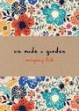 Cover: We Made a Garden - Batsford