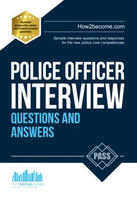 Abbildung von: Police Officer Interview Questions and Answers: Sample Interview Questions and Responses to the New Police Core Competencies - How2become Ltd