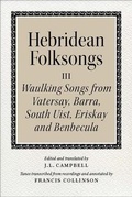 Cover: Hebridean Folk Songs: Waulking Songs from Vatersay, Barra, Eriskay, South Uist and Benbecula - John Donald Short Run Press