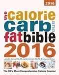 Cover: The Calorie, Carb and Fat Bible 2016: The UK's Most Comprehensive Calorie Counter 2016 - Weight Loss Resources