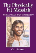 Cover: The Physically Fit Messiah - Robert D. Reed Publishers