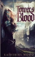 Cover: Towers of Blood - The King's England Press