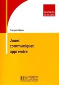 Cover: Jouer, communiquer, apprendre - Hachette