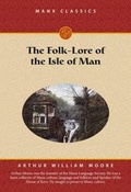 Cover: The Folk-Lore of the Isle of Man - Lily Publications