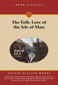 Enlarge image Cover: The Folk-Lore of the Isle of Man - Lily Publications