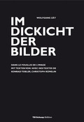 Cover: Wolfgang Z&auml;t Im Dickicht der Bilder - Till Schaap Edition