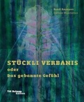Cover: Ruedi Baumann - St&uuml;ckli Verbanis oder Das gebannte Gef&uuml;hl - Till Schaap Edition