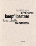 Cover: koepflipartner - landschaftsarchitekten/landscape architects - Quart Verlag