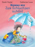 Cover: Mamma mia! Zum Schluchzen sch&ouml;n! - Orell F&uuml;ssli Verlag