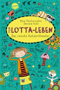 Abbildung von: Mein Lotta-Leben (9). Das reinste Katzentheater - Arena