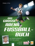 Cover: Das gro&szlig;e Arena Fu&szlig;ballbuch - Arena
