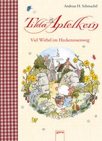 Abbildung von: Tilda Apfelkern. Viel Wirbel im Heckenrosenweg - Arena