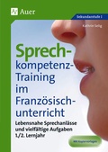 Cover: Sprechkompetenz-Training Franz&ouml;sisch Lernjahr 1-2 - Auer Verlag in der AAP Lehrerwelt GmbH
