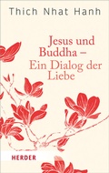 Cover: Jesus und Buddha - Ein Dialog der Liebe - Verlag Herder