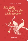 Cover: Mit Rilke ins Herz der Liebe schauen - Verlag Herder