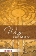 Cover: Wege zur Mitte - Verlag Herder