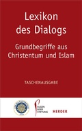 Cover: Lexikon des Dialogs - Grundbegriffe aus Christentum und Islam - Verlag Herder
