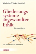 Cover: Gliederungssysteme angewandter Ethik - Verlag Herder