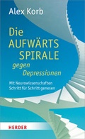 Cover: Die Aufw&auml;rtsspirale gegen Depressionen - Verlag Herder