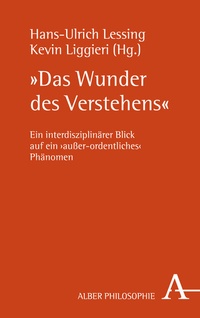 Enlarge image Cover: "Das Wunder des Verstehens" - Karl Alber Verlag