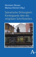 Cover: Sokratische Ortlosigkeit: Kierkegaards Idee des religi&ouml;sen Schriftstellers - Karl Alber Verlag
