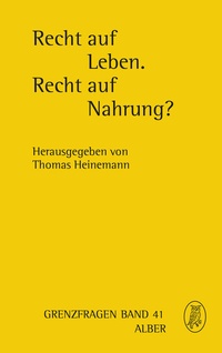 Abbildung von: Recht auf Leben. Recht auf Nahrung? - Karl Alber Verlag