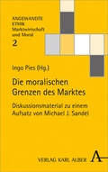 Cover: Die moralischen Grenzen des Marktes - Karl Alber Verlag