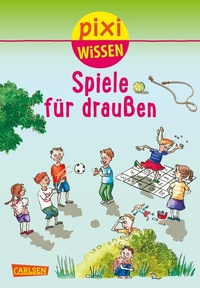 Abbildung von: Pixi Wissen 64: Spiele für draußen - Carlsen