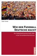 Cover: Wie der Fu&szlig;ball Deutsche macht - Campus