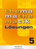 Cover: Thema Mathematik 5. L&ouml;sungen - VERITAS Verlags- und Handelsgesellschaft m.b.H.