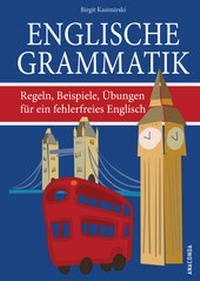 Abbildung von: Englische Grammatik. Regeln, Beispiele, Übungen für ein fehlerfreies Englisch - Anaconda Verlag