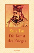 Cover: Die Kunst des Krieges. Wahrhaft siegt, wer nicht k&auml;mpft - Anaconda Verlag
