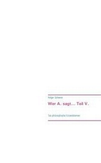 Enlarge image Cover: Wer A. Sagt... Teil V. - Books on Demand