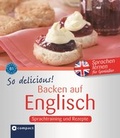 Cover: So delicous! - Backen auf Englisch - Circon Verlag GmbH