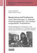 Cover: Medientheorie/Filmtheorie sowie Betrachtungen zu &Auml;sthetik, Inszenierungsformen und Inhalten ausgew&auml;hlter Produktionen - Shaker