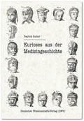 Cover: Kurioses aus der Medizingeschichte - Deutscher Wissenschaftsverlag
