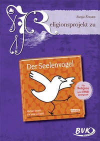 Abbildung von: Religionsprojekt zu Der Seelenvogel - BVK Buch Verlag Kempen